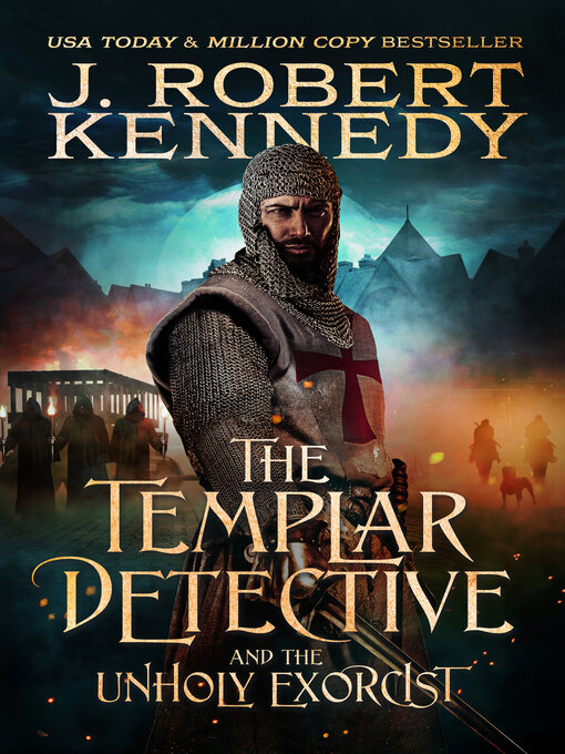 Title details for The Templar Detective and the Unholy Exorcist by J. Robert Kennedy - Available